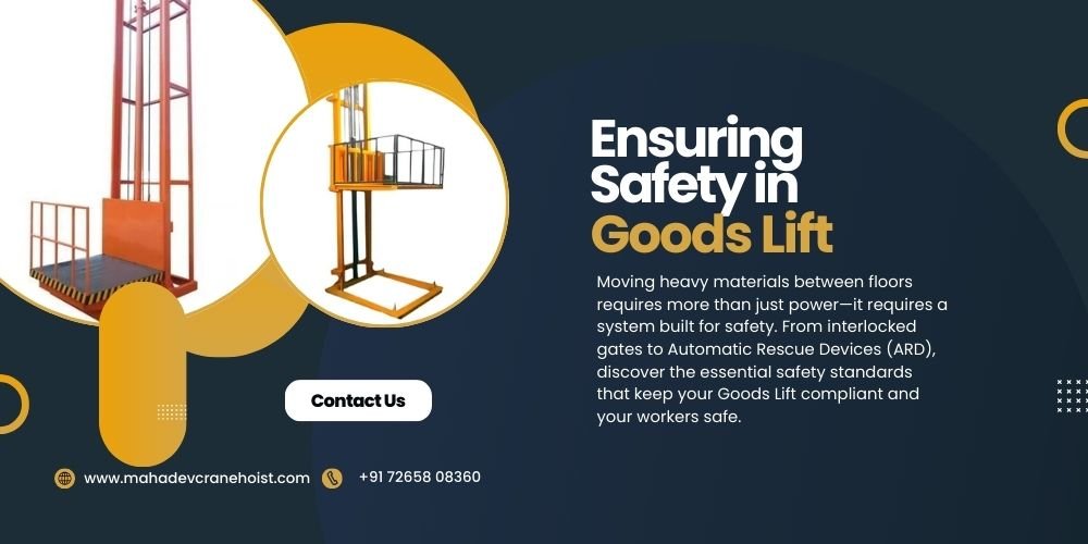 Ensuring Safety in Vertical Motion: A Guide to Industrial Goods Lifts and Compliance