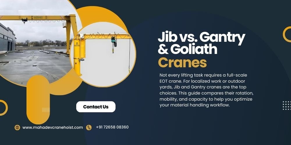 Jib vs. Gantry & Goliath Cranes: Optimizing Localized and Outdoor Lifting