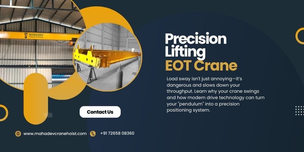 Stop the Sway: How to Achieve Precision Lifting with EOT Cranes